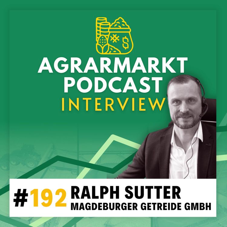 cover art for #192 🌾 Aktueller Markt-Deepdive & Ausblick mit Ralph Sutter (Magdeburger Getreide)