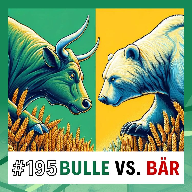 cover art for #195 🐂 Neues Bulle vs. Bär, Dinkelernteschätzung & Chinas Wirtschaft im Aufwind