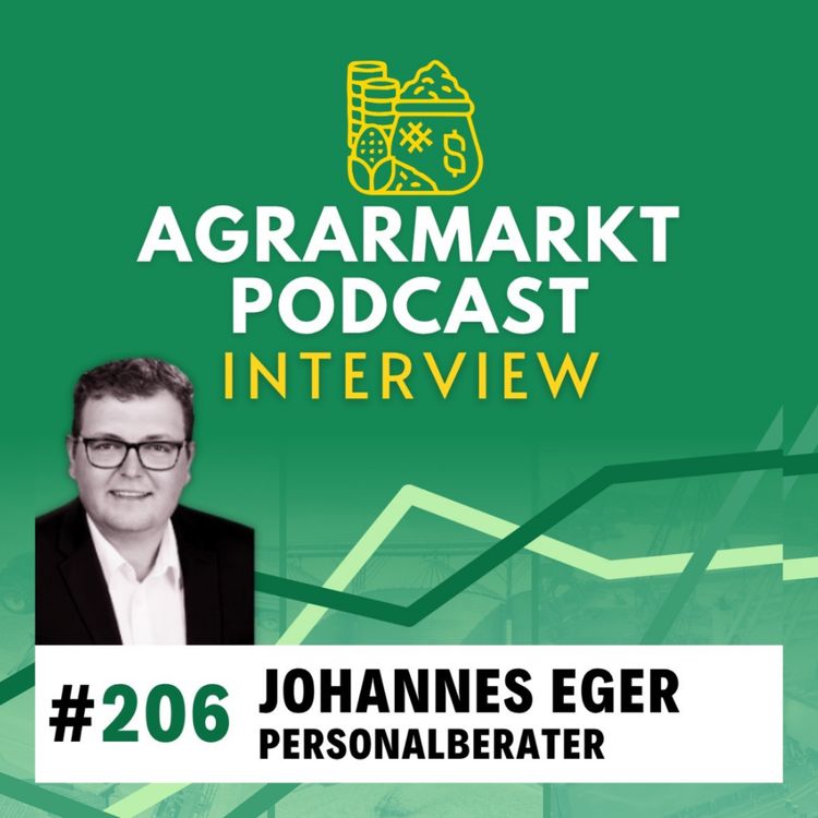 cover art for #206 💼  Agribusiness-Arbeitsmarkt: Jobchancen & Gehälter mit Johannes Eger (Headhunter, AgriAssociates)