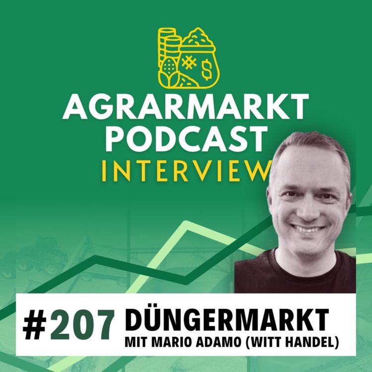 cover art for #207 🌱 Düngermarkt Update & Ausblick mit Mario Adamo (Witt Handel)