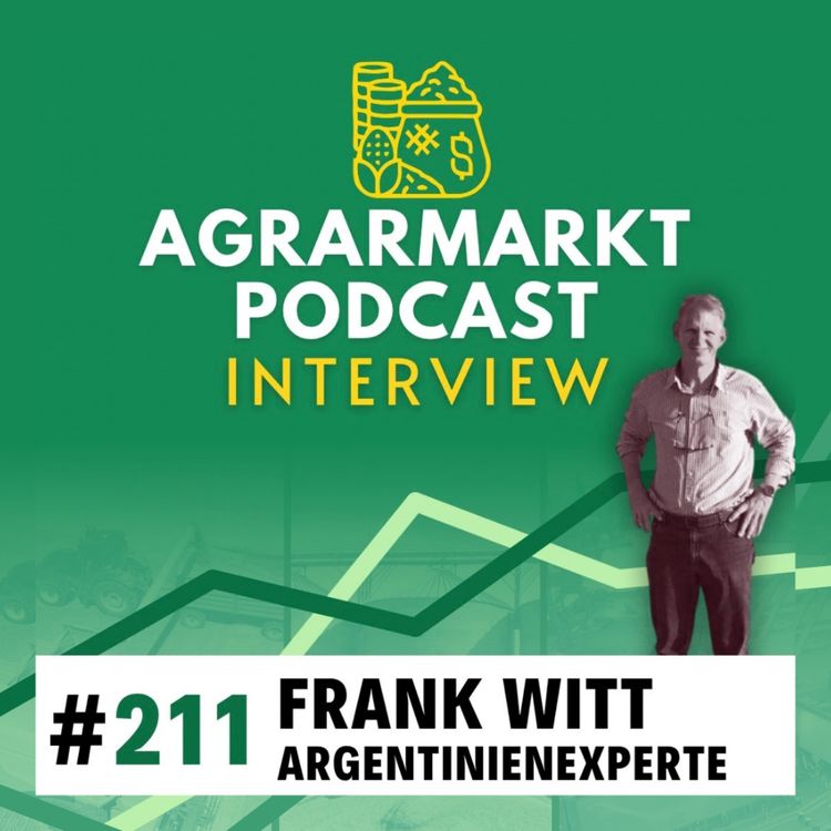 cover art for #211 🇦🇷 Argentinische Landwirtschaft: Pachtpreisvergleich, 1,5 Mio. ha-Betriebe & Pionierarbeit Direktsaat mit Frank Witt