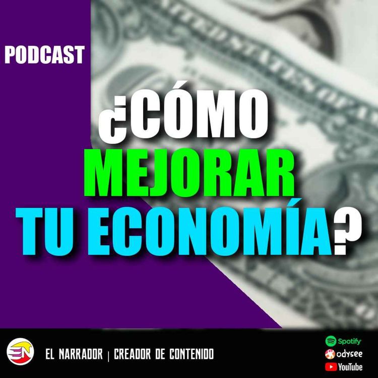 cover art for 💰¿CÓMO MEJORAR TU ECONOMÍA? »🎥『Podcast』