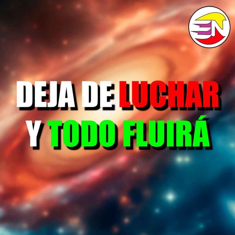 cover art for ❌DEJA DE LUCHAR ✅ Y TODO FLUIRÁ