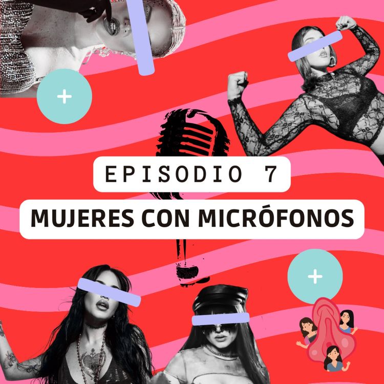 cover art for Episodio 7 - T2: Mujeres con micrófonos