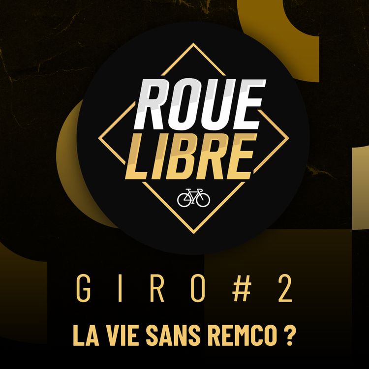 cover art for REMCO ABANDONNE, QUI VA GAGNER CE GIRO ? Roue Libre Cyclisme