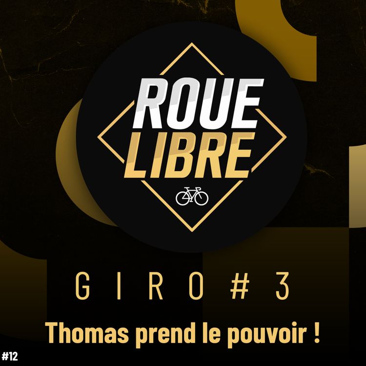 cover art for THOMAS EN ROSE, PLACE À LA 3E SEMAINE DE GIRO ! Roue Libre Cyclisme
