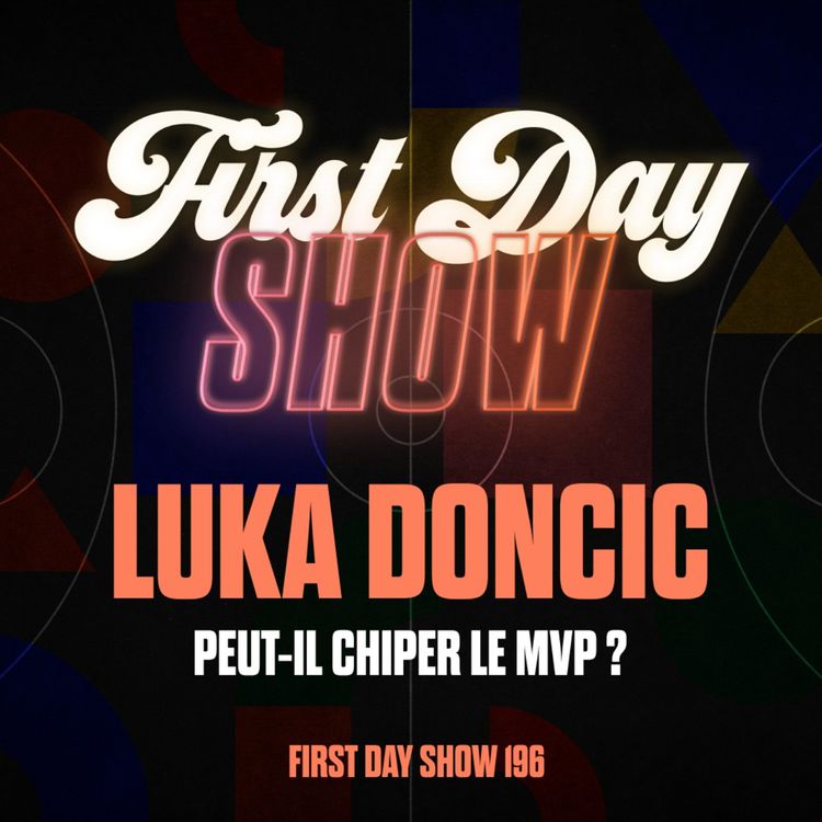 cover art for [NBA First Day Show] LUKA DONCIC MVP : ON Y CROIT ?