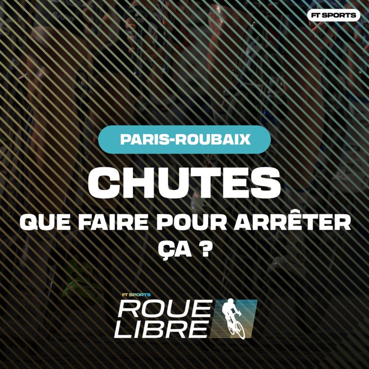 cover art for [Cyclisme] TROP DE CHUTES, QUELLES SOLUTIONS ? + Débrief Paris-Roubaix - Roue Libre