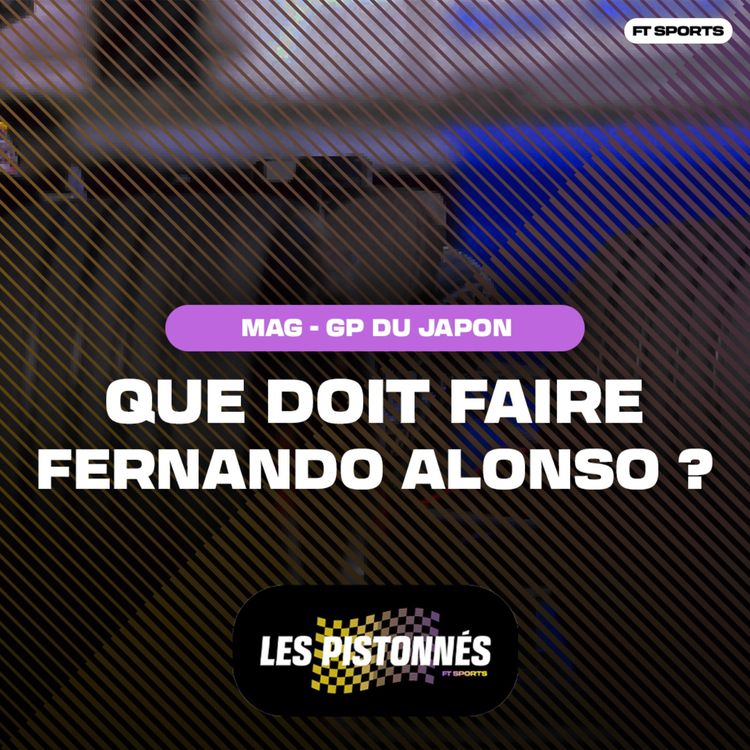 cover art for [F1] ALONSO, UN DERNIER MOVE POUR UN 3E TITRE ? Les Pistonnés Mag'