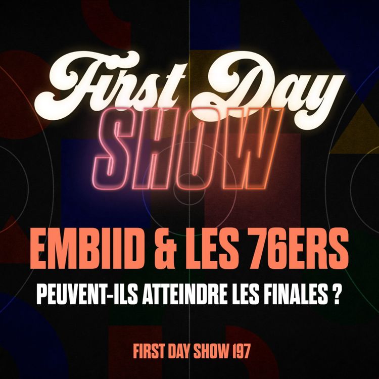 cover art for [NBA First Day Show] PHILADELPHIA 76ERS : DES FINALES AVEC EMBIID ?