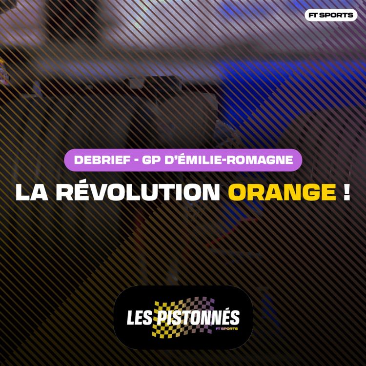 cover art for [Formule 1] LA RÉVOLUTION ORANGE ! Debrief GP d'Émilie-Romagne / Les Pistonnés