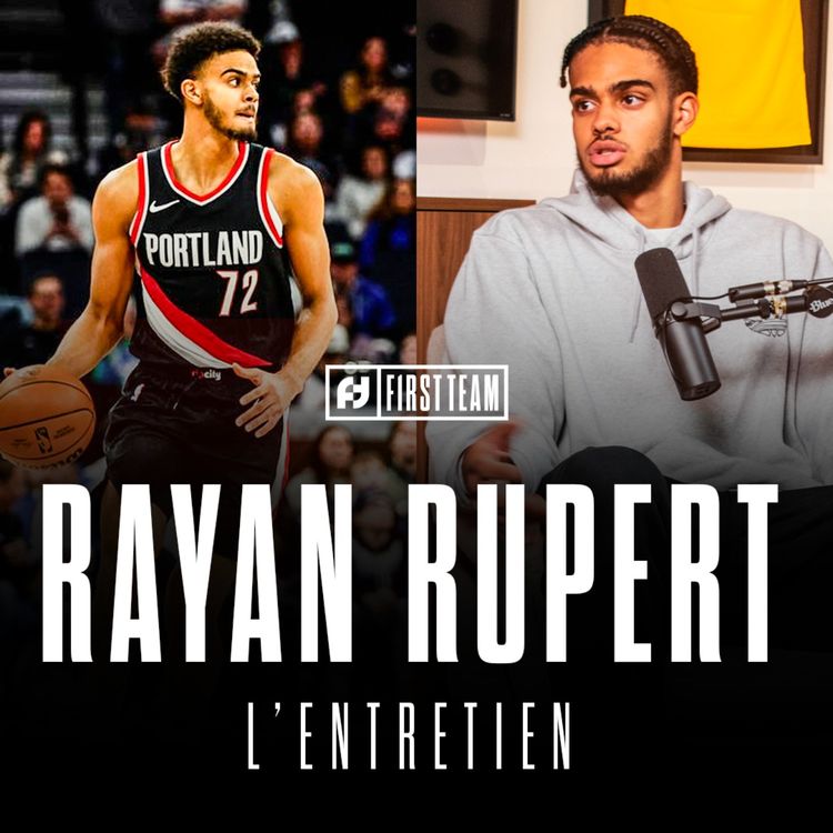 cover art for [NBA] RAYAN RUPERT, L'ENTRETIEN : sa saison rookie avec les Trail Blazers, l'adaptation à la NBA