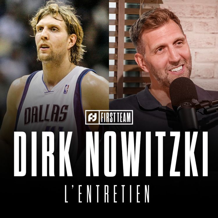 cover art for DIRK NOWITZKI, L'ENTRETIEN : son après-carrière, Wembanyama, le basket et l'Allemagne