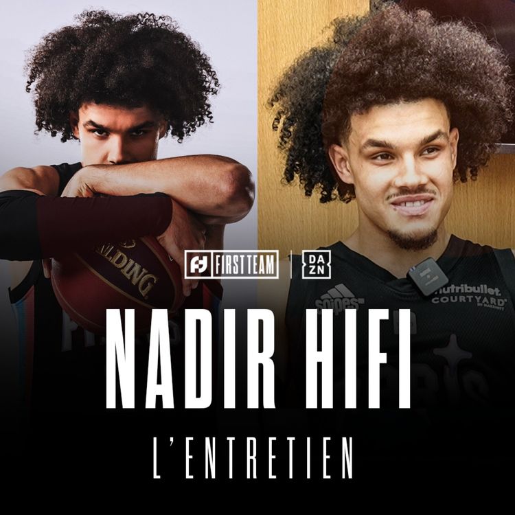 cover art for NADIR HIFI, L'ENTRETIEN : la NBA, l'Équipe de France et l'EuroLeague avec Paris Basketball