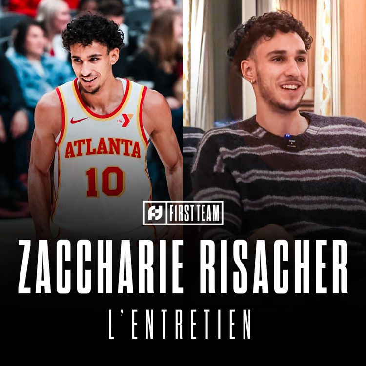 cover art for ZACCHARIE RISACHER, L'ENTRETIEN : ses débuts en NBA, Trae Young, 