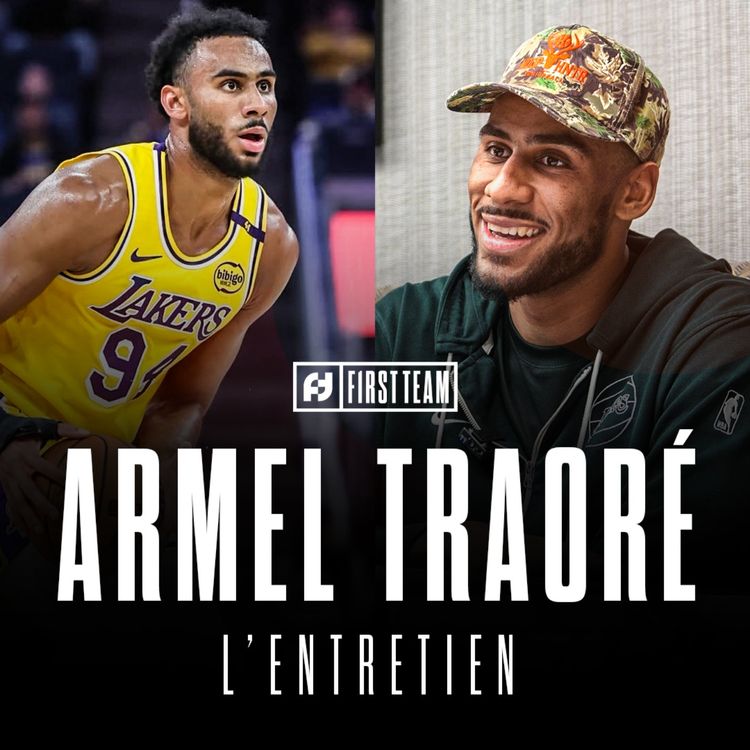 cover art for ARMEL TRAORÉ, L'ENTRETIEN : son arrivée chez les Lakers, jouer avec LeBron James, son frère Nolan