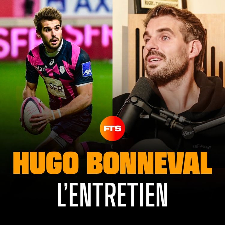 cover art for HUGO BONNEVAL, L'ENTRETIEN : RETOUR SUR SA CARRIÈRE, LE XV DE FRANCE, ANTOINE DUPONT...