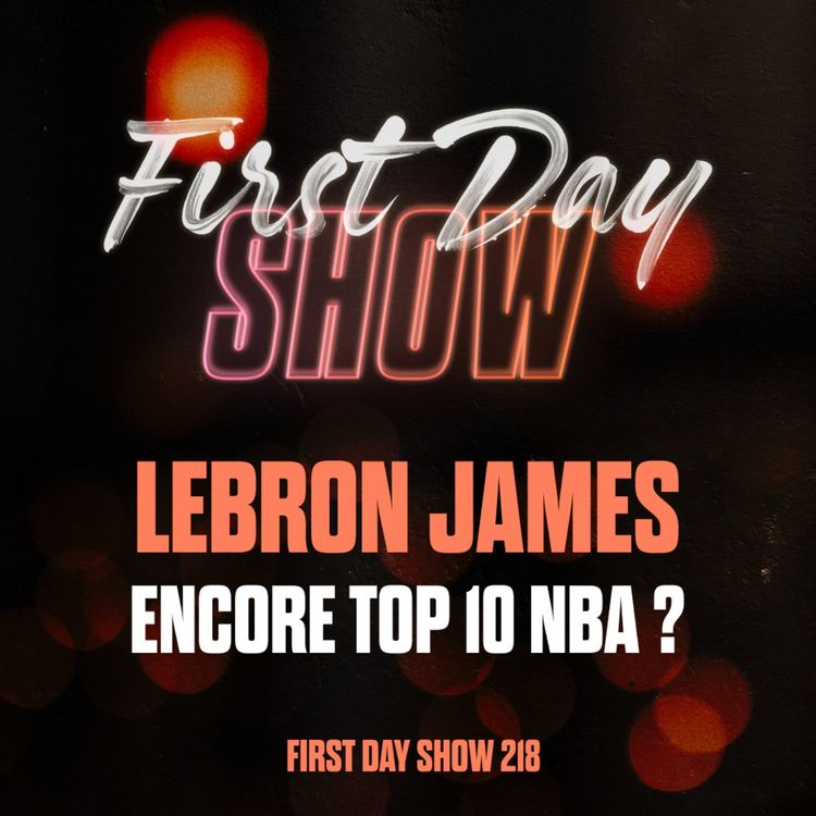 cover art for [NBA First Day Show] LEBRON JAMES : ENCORE TOP 10 NBA ? [#FirstDayShow 218 🍿]