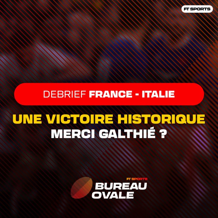 cover art for [Rugby] UNE VICTOIRE HISTORIQUE À ROME ! Debrief France - Italie / Tournoi du 6 Nations / Bureau Ovale Rugby