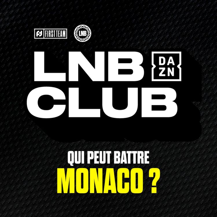 cover art for [LNB] QUI PEUT BATTRE MONACO ? (Paris Basketball, LDLC ASVEL...) ｜ LNB DAZN CLUB 6 avec  @daznfrance ​