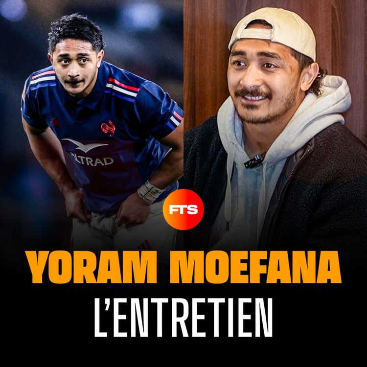 cover art for YORAM MOEFANA, L’ENTRETIEN : SON 6 NATIONS, LES STARS DE L’UBB, SA TIMIDITÉ