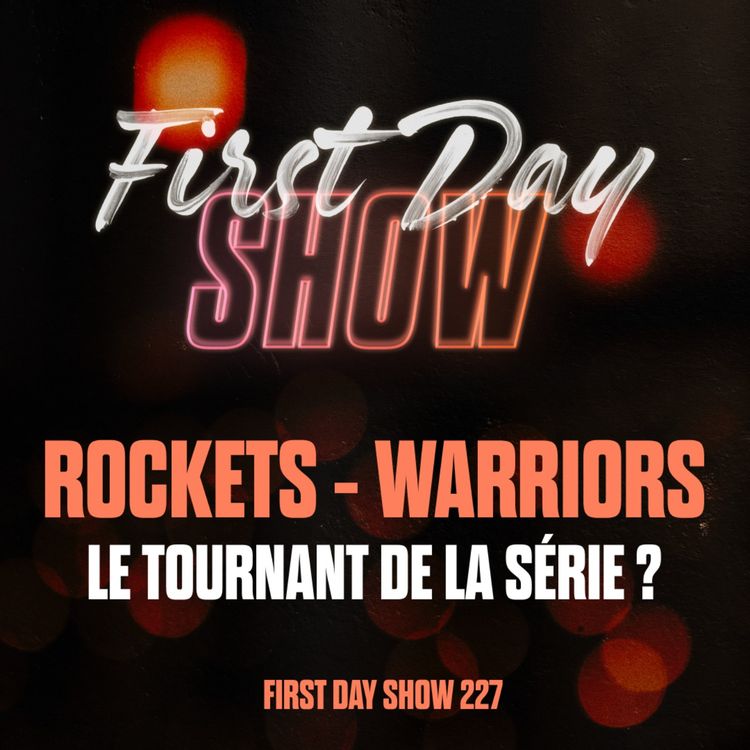 cover art for [NBA First Day Show] ROCKETS - WARRIORS : L'INQUIÉTUDE AUTOUR DE JIMMY BUTLER ! NBA First Day Show 227