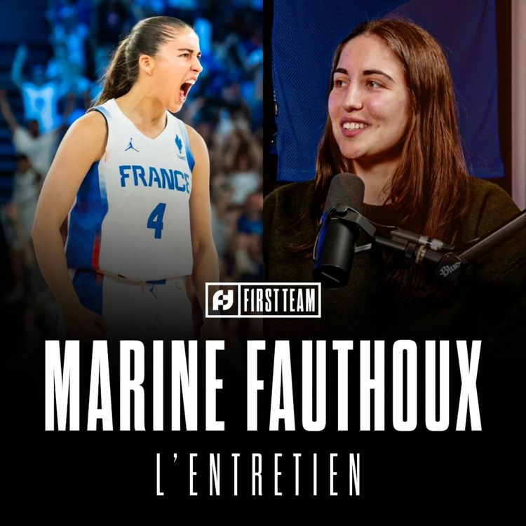 cover art for MARINE FAUTHOUX, L'ENTRETIEN : L'ÉQUIPE DE FRANCE, LA DRAFT WNBA, LES JEUX OLYMPIQUES