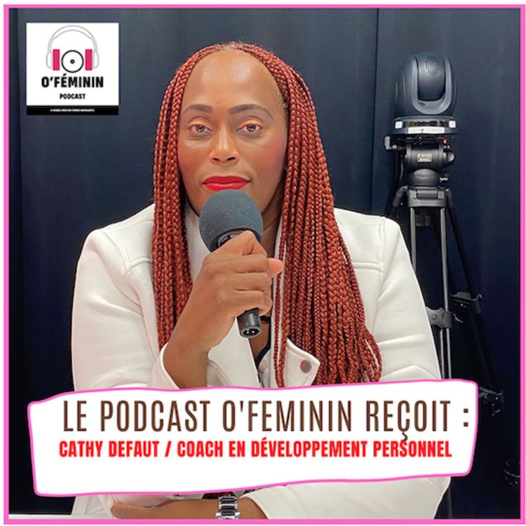 cover art for Cathy Defaut, une coach en développement personnel et une entrepreneure.