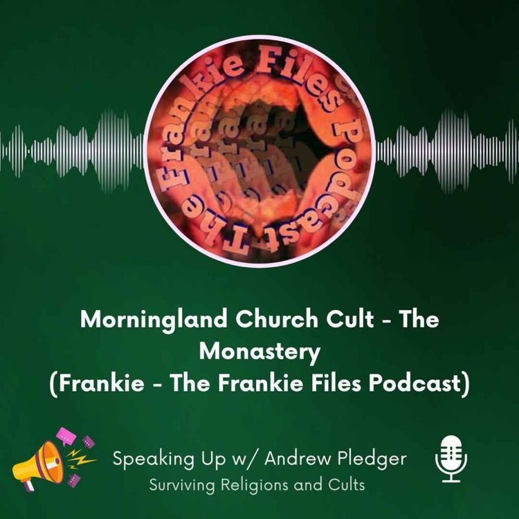 cover art for Morningland Church Cult (The Monastery) - Frankie from The Frankie Files Podcast - ARCHIVE