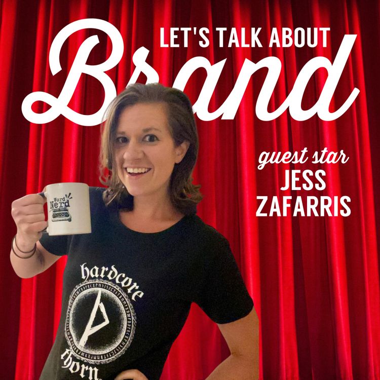 cover art for Let's Talk About Brand with Jess Zafarris