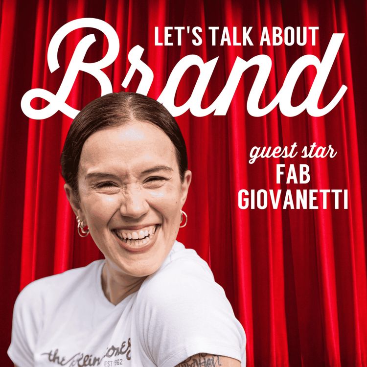 cover art for Let's Talk About Brand with Fab Giovanetti