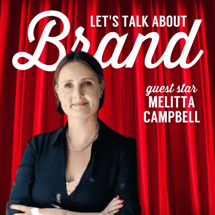 cover art for Let's Talk About Brand with Melitta Campbell