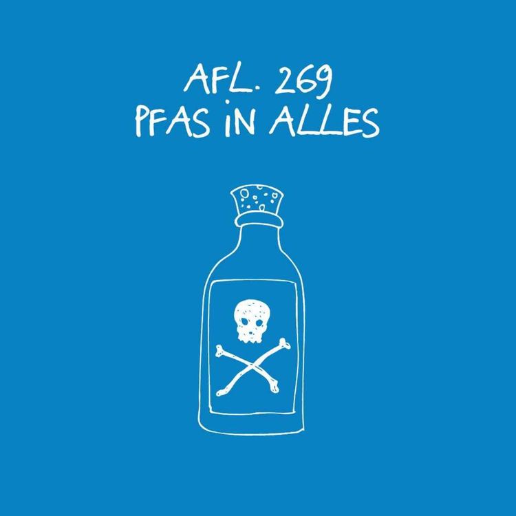 cover art for #269 - PFAS in alles