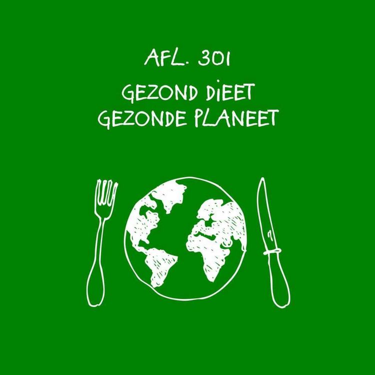 cover art for #301 - Gezond dieet, gezonde planeet