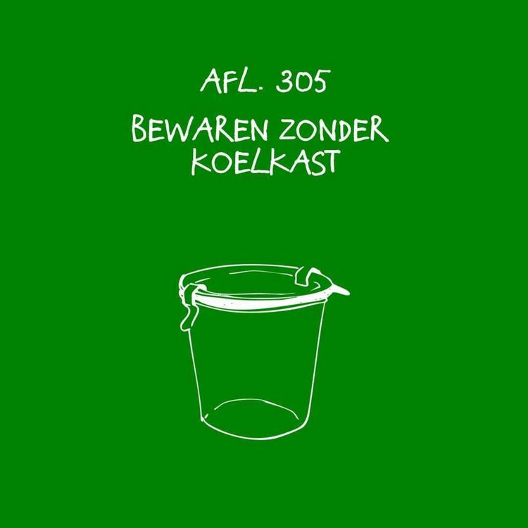 cover art for #305 - Bewaren zonder koelkast