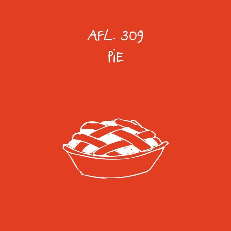 cover art for #309 - Pie