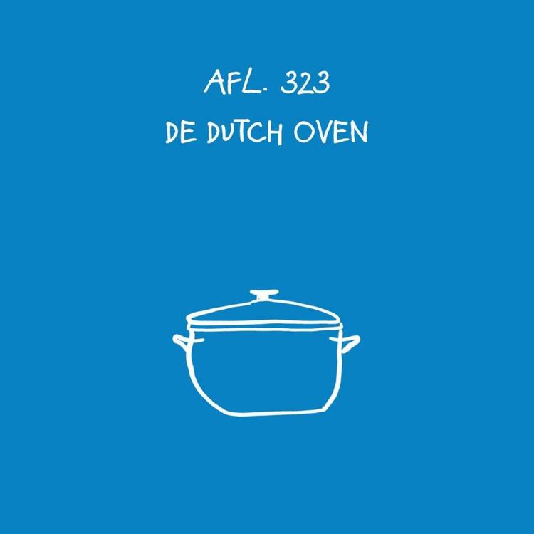 cover art for #323 - De Dutch oven