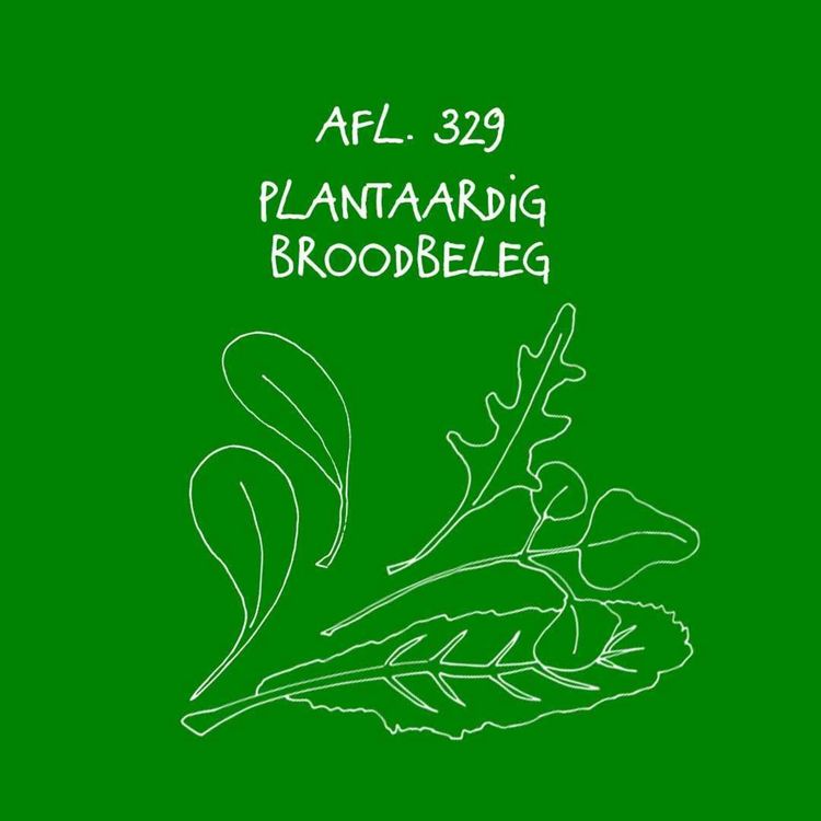 cover art for #329 - Plantaardig broodbeleg