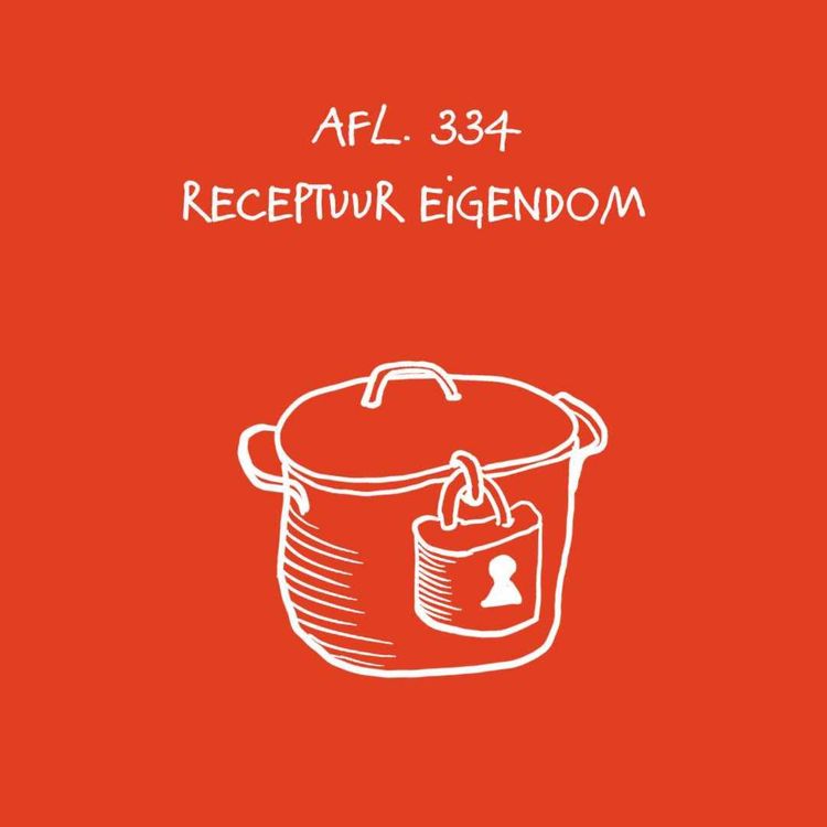 cover art for #334 - Receptuur eigendom