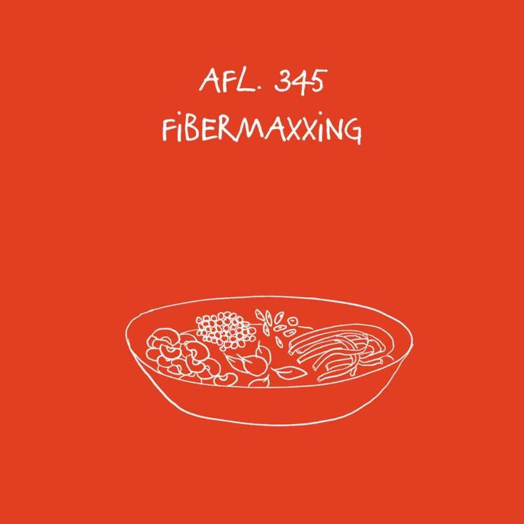 cover art for #345 - Fibermaxxing