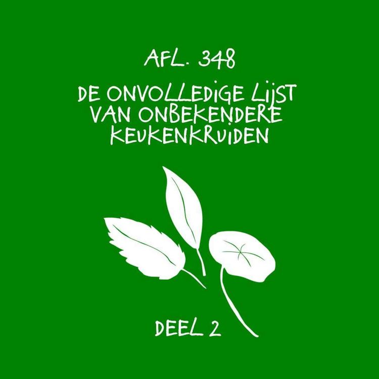 cover art for #348 - De onvolledige lijst van onbekendere keukenkruiden - deel 2