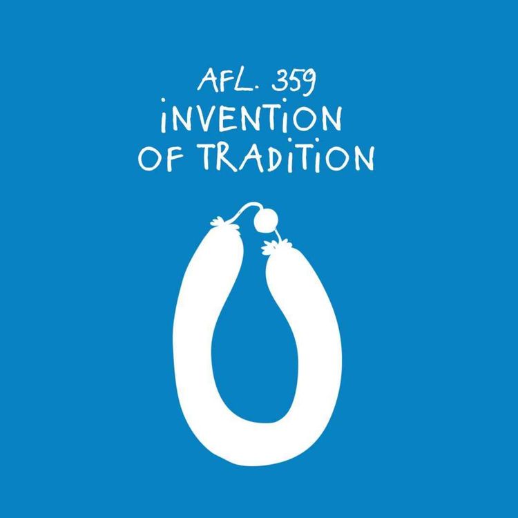 cover art for #359 - Invention of tradition