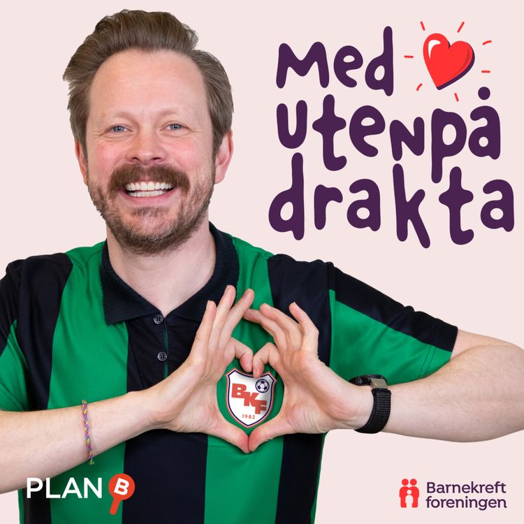 cover art for NY PODKAST: Med hjertet utenpå drakta