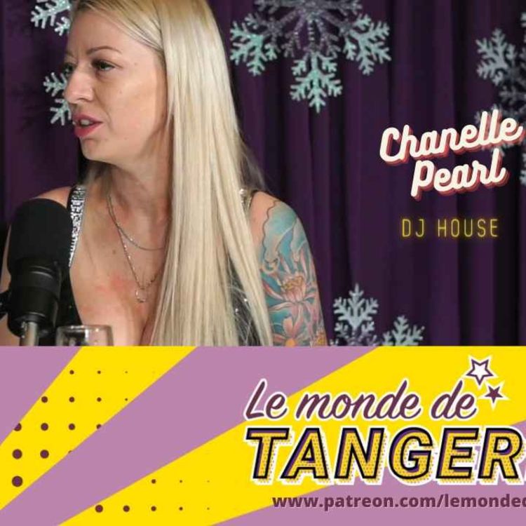 cover art for "On a fait une tournée dans tous les plus gros clubs du Québec" Chanelle Pearl -  DJ