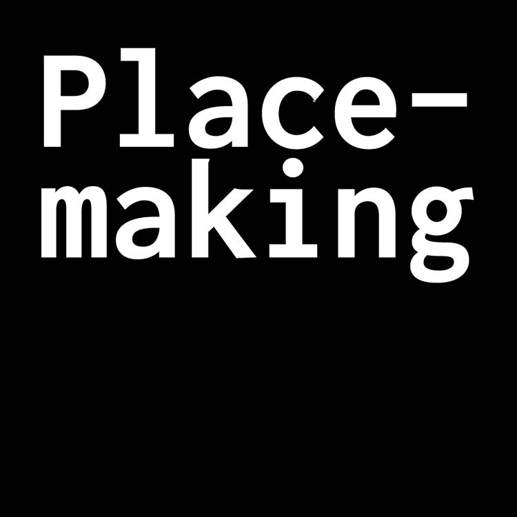cover art for Placemaking #02