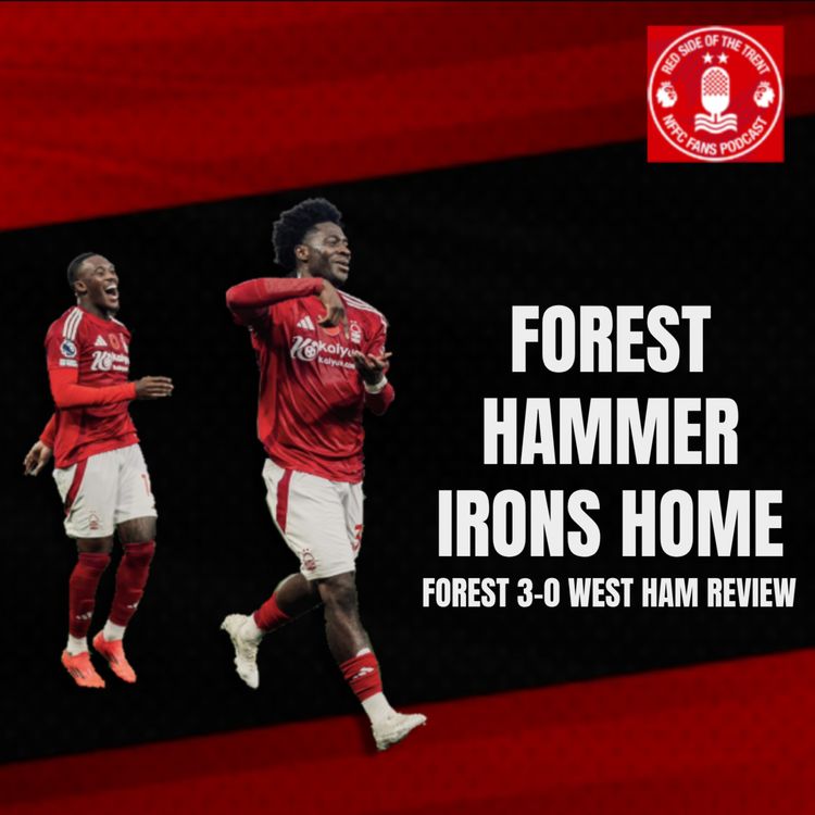 cover art for Forest hammer Irons home | Forest 3-0 West Ham Review |