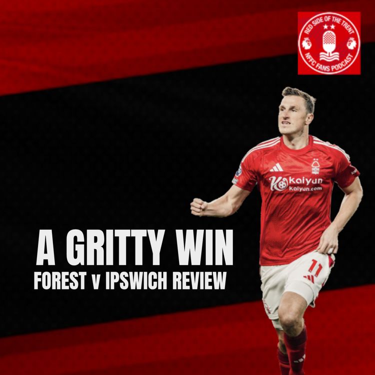 cover art for A gritty win | Forest 1-0 Ipswich Review |