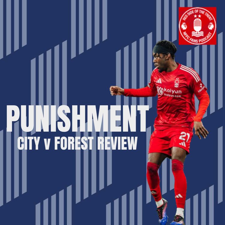 cover art for Punishment | City 3-0 Forest Review