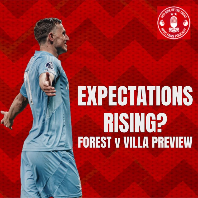 cover art for Expectations rising? | Forest v Villa