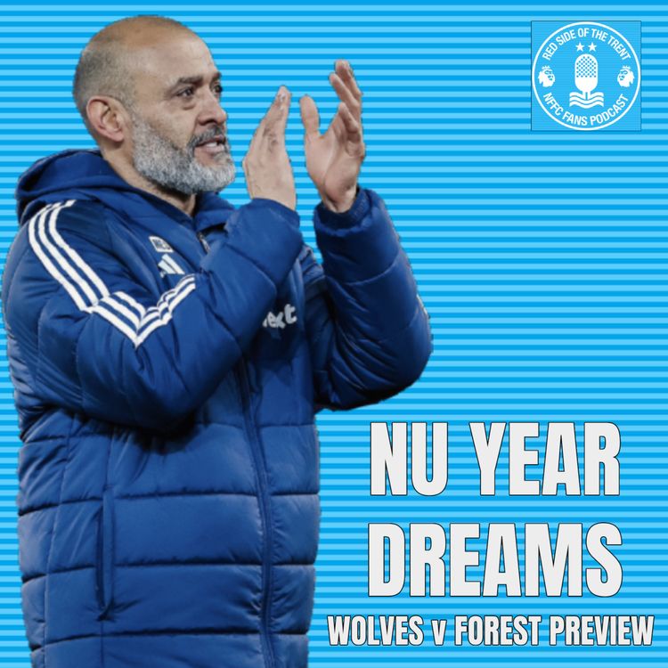 cover art for Nu Year Dreams | Wolves v Forest Preview | Opposition View